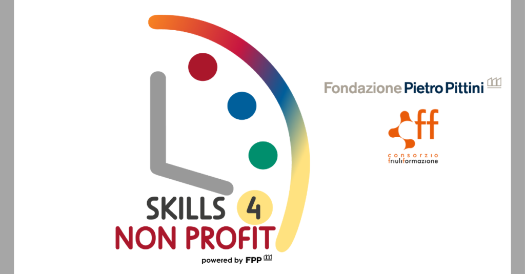 SKILLS 4 NON PROFIT – continua l’azione di Fondazione Pietro Pittini a sostegno del rafforzamento delle competenze degli enti del Terzo Settore