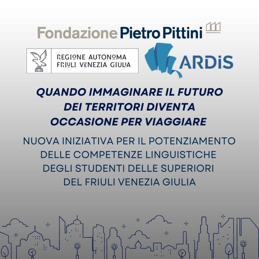 Al via la nuova iniziativa congiunta tra Fondazione Pietro Pittini, Ardis, Assessorato Regionale lavoro e USR